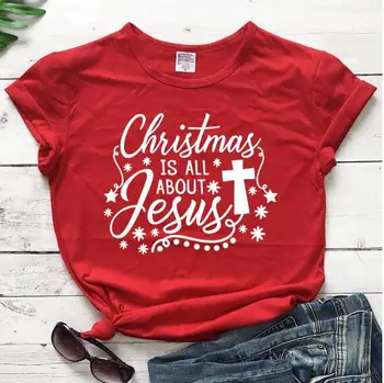 Vianoce Sú predovšetkým o Ježišovi Zábavné List Vianočné Ženy T-Shirt Bavlna Módne Grafické Ženské Oblečenie O Krk Krátke Sleeve Tee